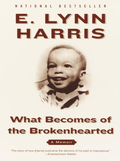Title details for What Becomes of the Brokenhearted by E. Lynn Harris - Available